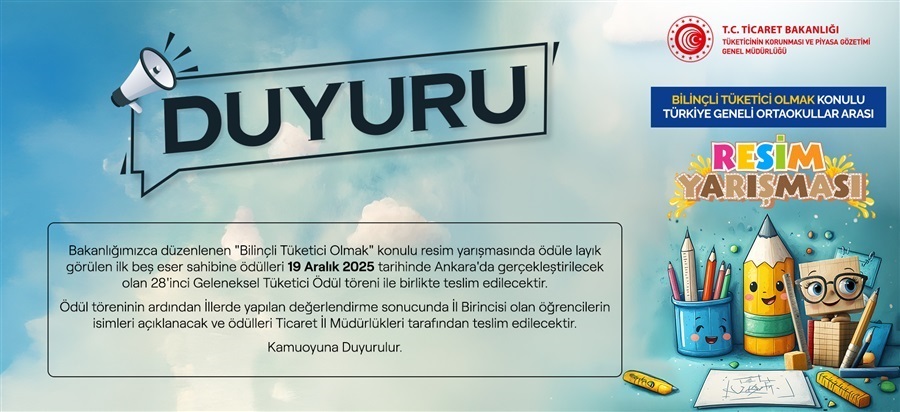 📢 KAMUOYUNA DUYURU: "BİLİNÇLİ TÜKETİCİ OLMAK" RESİM YARIŞMASI ÖDÜL TÖRENİ VE SONUÇLARI