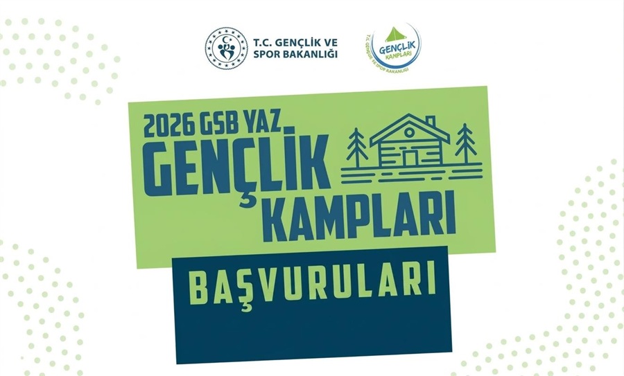 2026 GSB YAZ GENÇLİK KAMPLARI BAŞVURULARI BAŞLADI